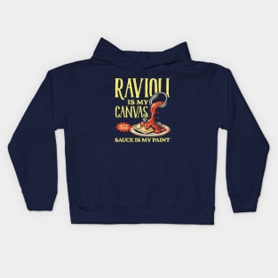 Ravioli Is My Canvas Funny Ravioli Lover Kids Hoodie